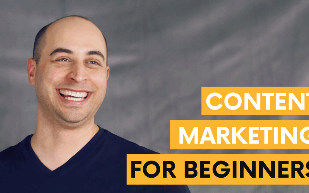 Content Marketing for Beginners: A simple approach that works