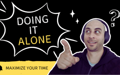 Maximizing Your Time when You’re Doing It All By Yourself