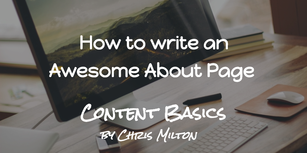 How to write an awesome “About page” that clearly describes you and your website. (Content Basics #1)