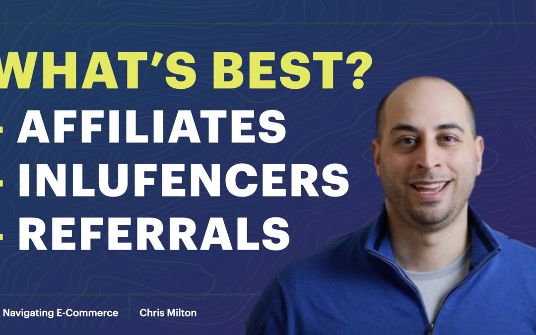 How to Leverage Affiliates, Influencers, and Referrals for your Ecommerce Business
